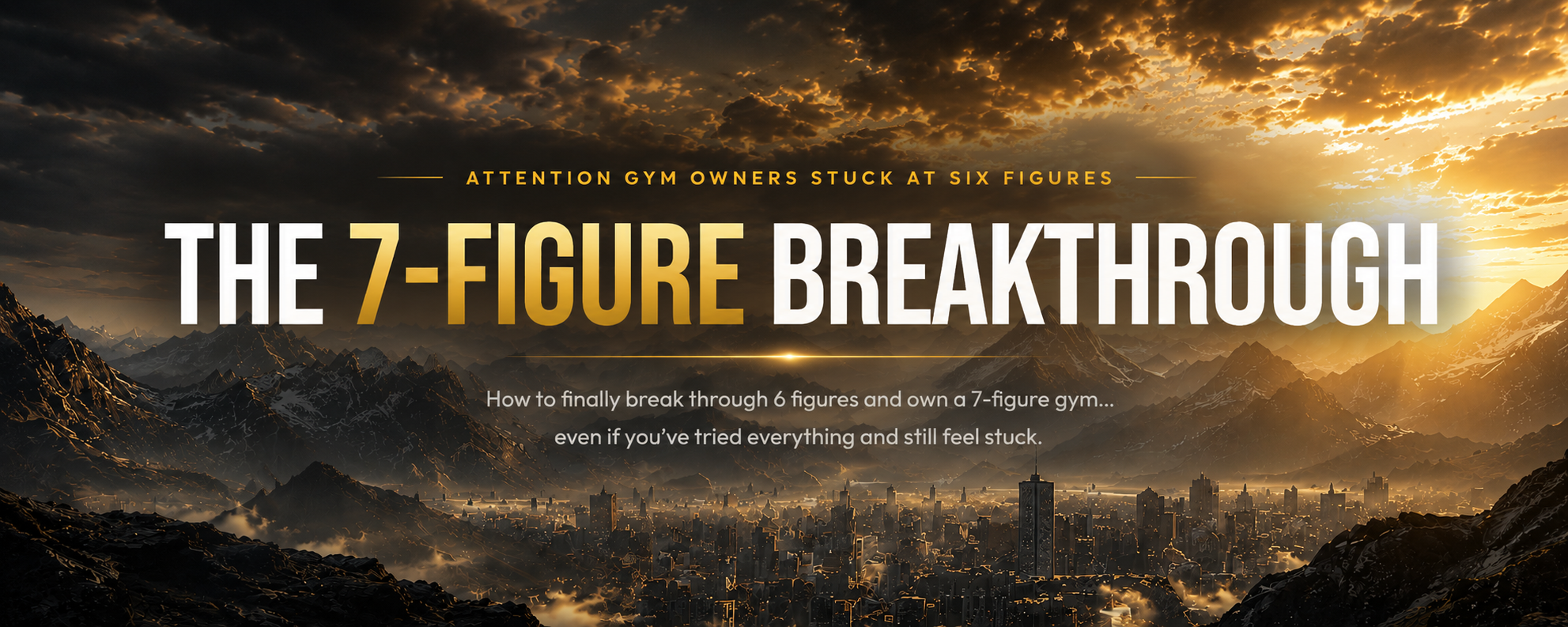 The 7-Figure Breakthrough — attention gym owners stuck at six figures. How to finally break through 6 figures and own a 7-figure gym, even if you've tried everything and still feel stuck.